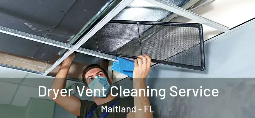 Dryer Vent Cleaning Service Maitland - FL