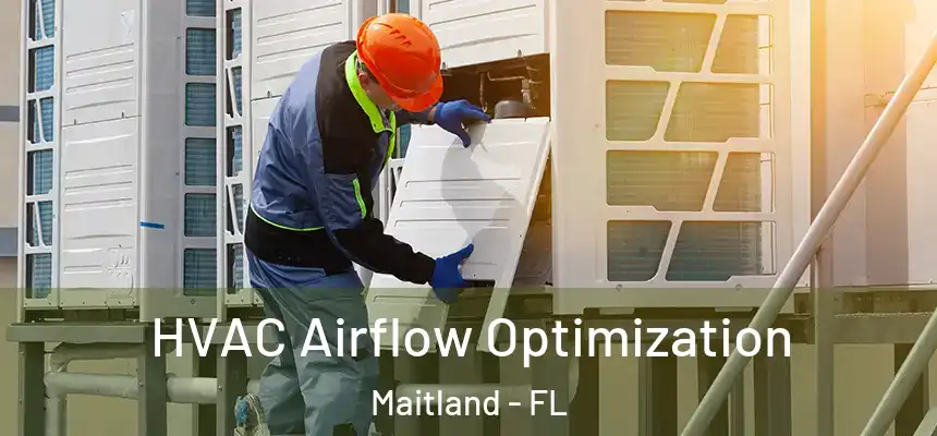 HVAC Airflow Optimization Maitland - FL