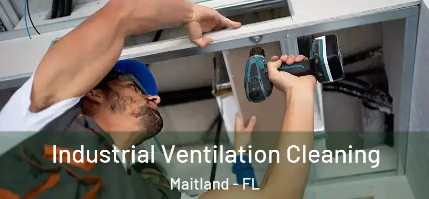  Industrial Ventilation Cleaning Maitland - FL