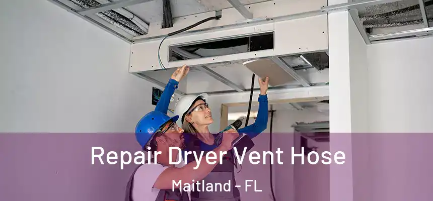  Repair Dryer Vent Hose Maitland - FL