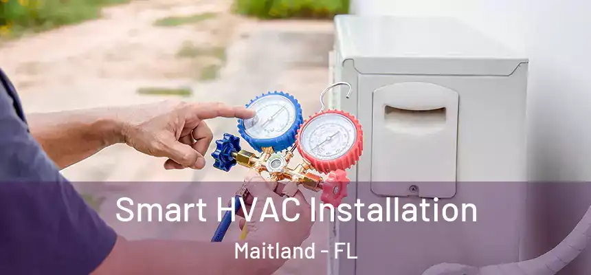  Smart HVAC Installation Maitland - FL